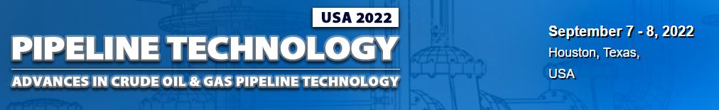 Physical Conference - Pipeline Technology USA 2022, Houston, Texas, United States