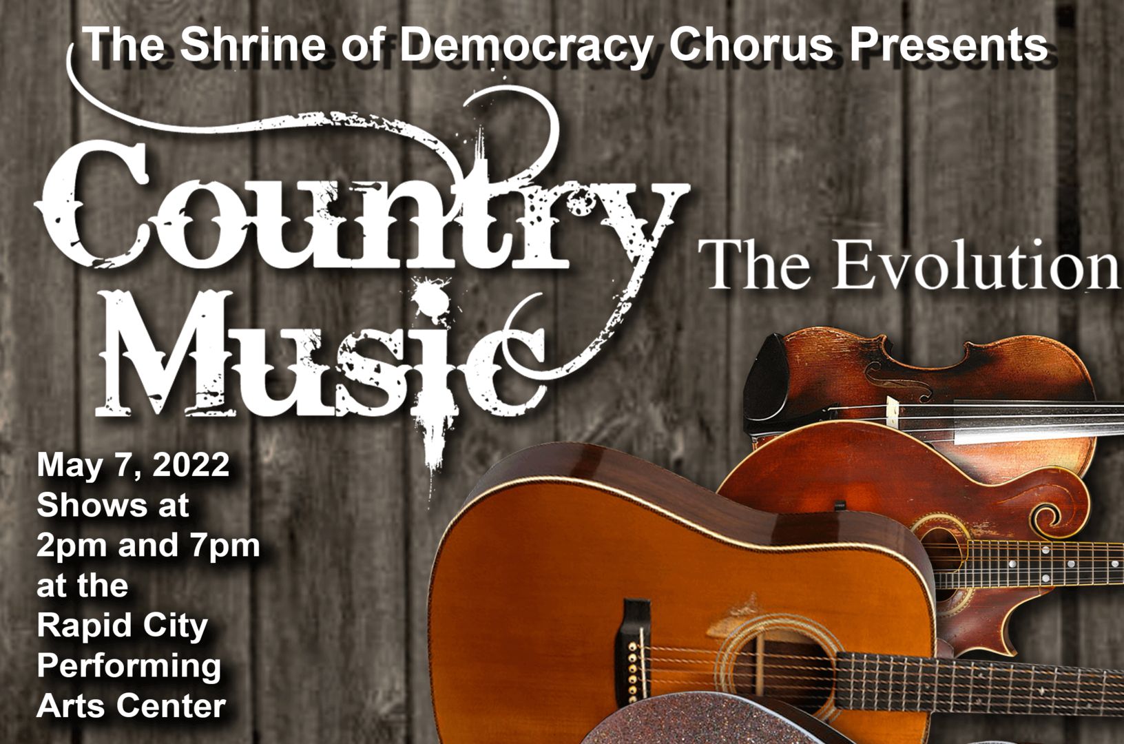 Shrine of Democracy Chorus Annual Show: Country Music - The Evolution  Saturday, May 7  2pm and 7pm, Rapid City, South Dakota, United States
