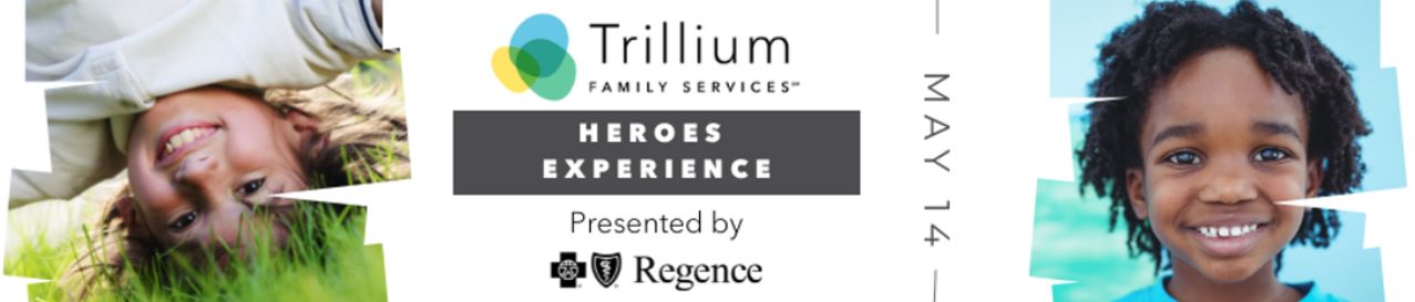 Trillium Family Services Heroes Experience Virtual Event, Online Event
