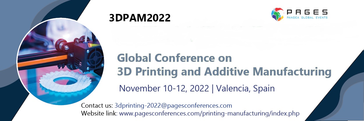 Global Conference on 3D Printing and Additive Manufacturing, Sercotel Sorolla Palace, Valencia, Spain,Spain