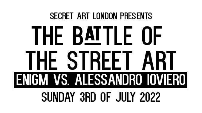 The Battle of the Street Artists | by Secret Art London in association with Loop, Greater London, England, United Kingdom