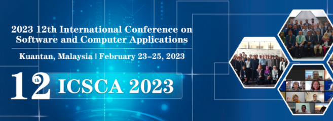 2023 12th International Conference on Software and Computer Applications (ICSCA 2023), Kuantan, Malaysia