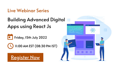 Building Advanced Digital Apps using React Js - Webinar