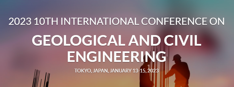 2023 10th International Conference on Geological and Civil Engineering (ICGCE 2023), Tokyo, Japan