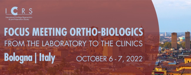 ICRS Focus Meeting Bologna - Ortho-Biologics: From the Laboratory to the Clinics, Bologna, Emilia-Romagna, Italy