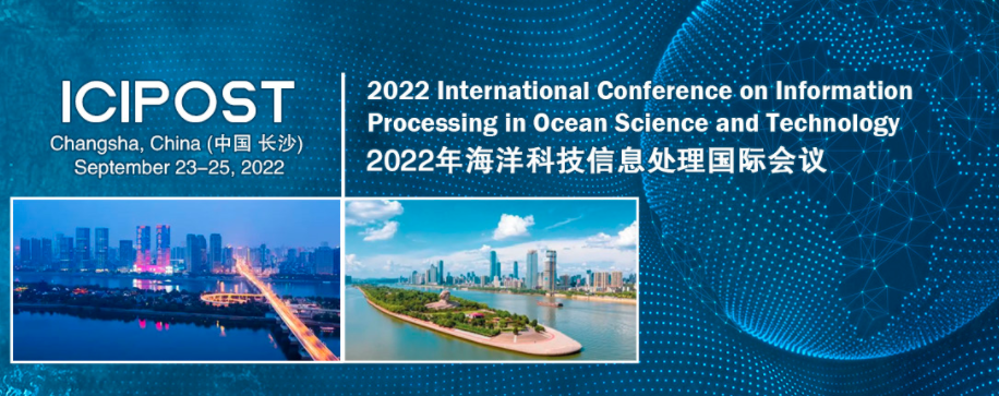 2022 International Conference on Information Processing in Ocean Science and Technology (ICIPOST 2022), Changsha, China