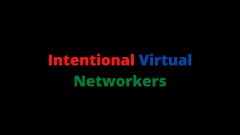 Intentional Virtual Networkers