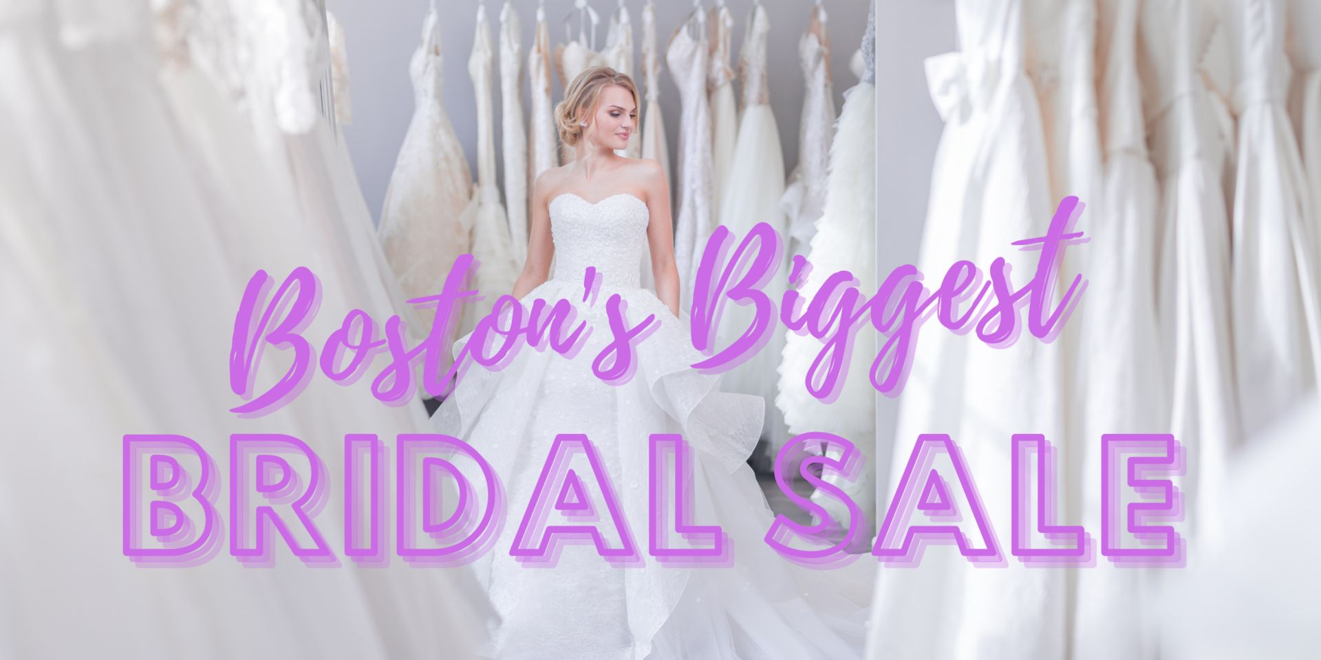 Boston's Biggest Bridal Sale - Wedding Dresses Starting at $99! June 10 & 11 at Wayside in Burlingto, Burlington, Massachusetts, United States