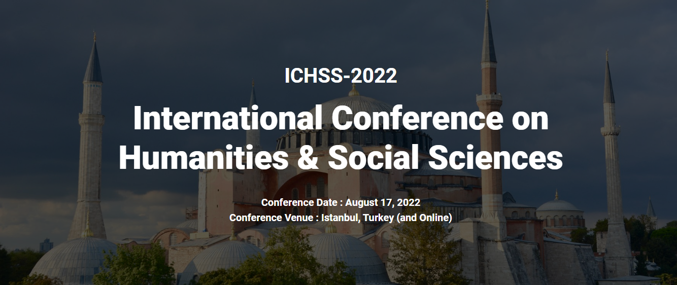 Istanbul International Conference on Humanities & Social Sciences (ICHSS) Scopus indexed, Online Event