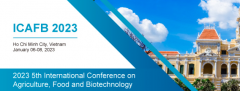 2023 5th International Conference on Agriculture, Food and Biotechnology (ICAFB 2023)