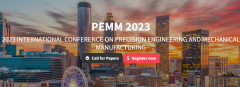 2023 International Conference on Precision Engineering and Mechanical Manufacturing (PEMM 2023)