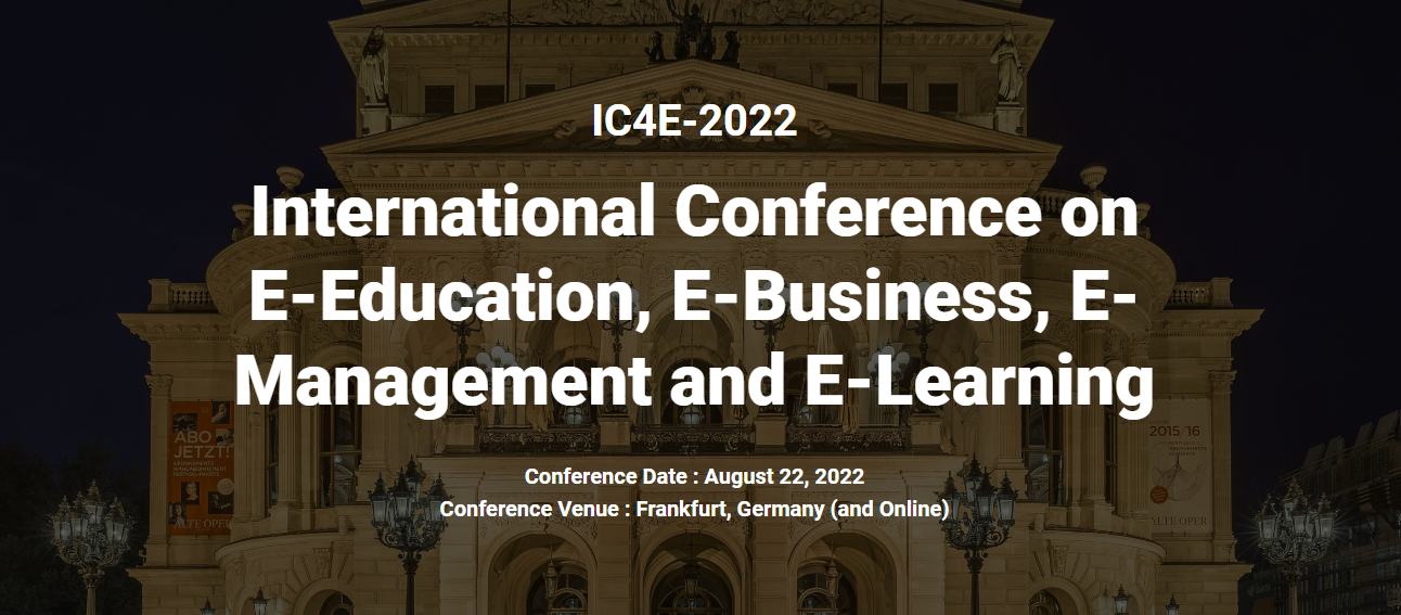 Online International Conference on E-Education, E-Business, E-Management and E-Learning (IC4E 2022), Online Event