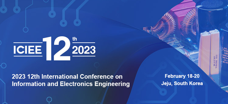 2023 12th International Conference on Information and Electronics Engineering (ICIEE 2023), Jeju, South korea