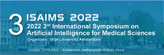 2022 3rd International Symposium on Artificial Intelligence for Medical Sciences (ISAIMS 2022)