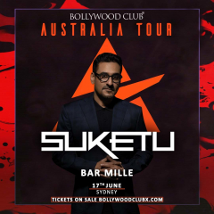 INDIA'S NO.1 DJ SUKETU @ BAR MILLE, SYDNEY