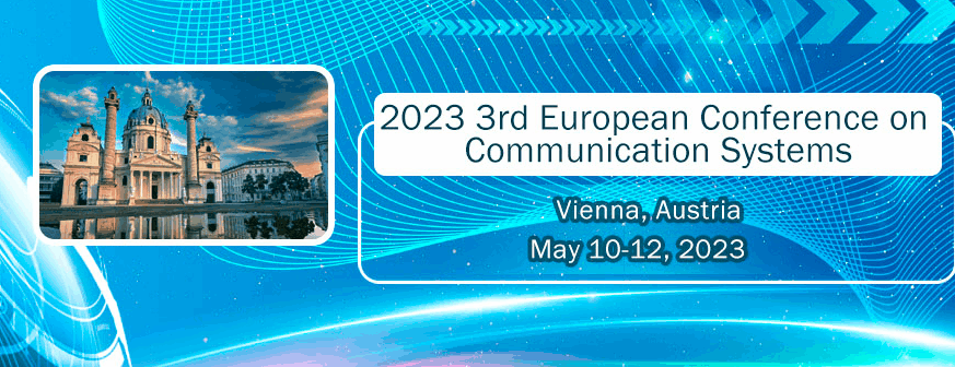 2023 3rd European Conference on Communication Systems (ECCS 2023), Vienna, Austria
