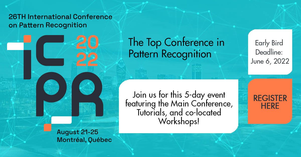 26TH International Conference on Pattern Recognition, Montréal, Quebec, Canada