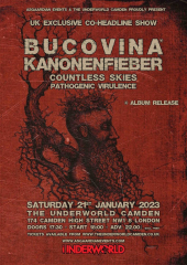 BUCOVINA // KANONENFIEBER [UK Exclusive] at The Underworld - London