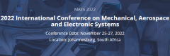 2022 International Conference on Mechanical, Aerospace and Electronic Systems (MAES 2022)