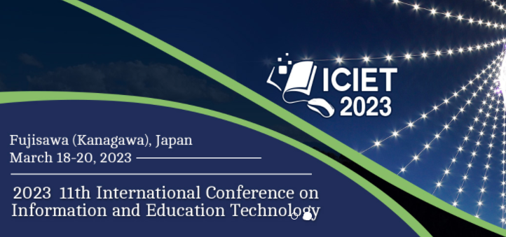 2023 11th International Conference on Information and Education Technology (ICIET 2023), Fujisawa, Japan