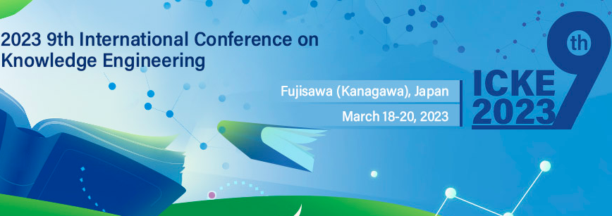 2023 9th International Conference on Knowledge Engineering (ICKE 2023), Fujisawa, Japan