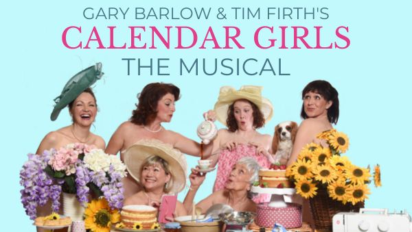 Calendar Girls: The Musical, Brighton and Hove, England, United Kingdom