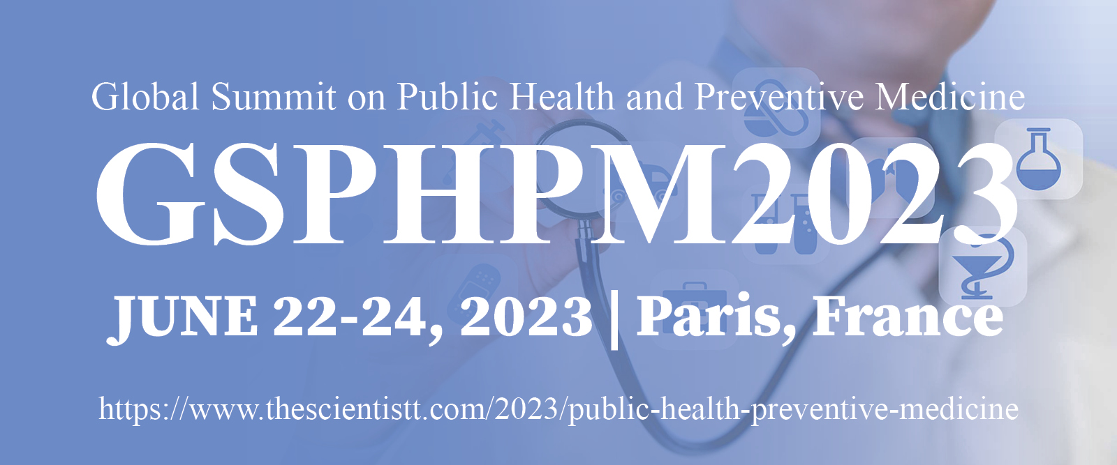 Global Summit on Public Health and Preventive Medicine (GSPHPM2023), Paris, France