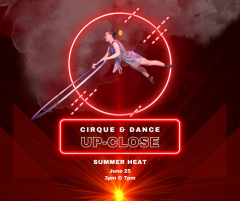 Cirque & Dance Up-Close: Summer Heat