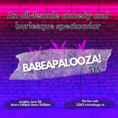 BABEAPALOOZA! An All-Female Comedy and Burlesque Spectacular