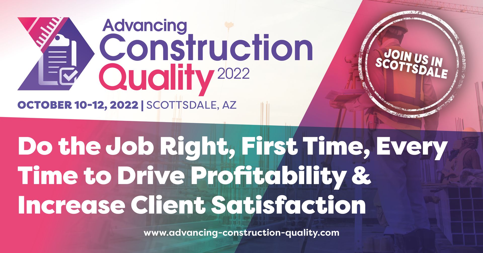 Advancing Construction Quality 2022 | October 10 – 12 | Scottsdale, AZ, Scottsdale, Arizona, United States