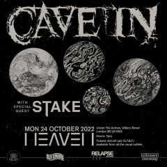 CAVE IN plus STAKE at Heaven - London