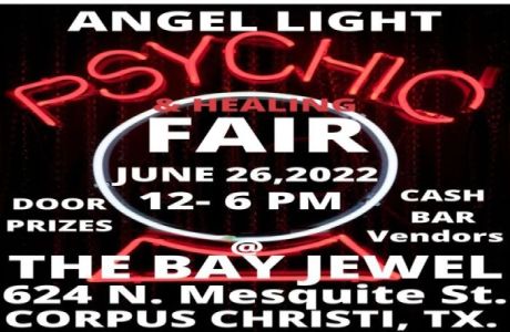Angel Light Psychic And Healing Fair June 26, 2022 At The Bay Jewel Downtown Corpus Christi, Texas, Corpus Christi, Texas, United States
