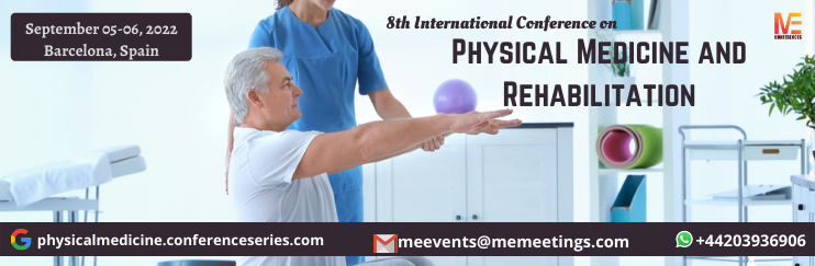 8th International Conference on  Physical Medicine & Rehabilitation, Barcelona, Spain