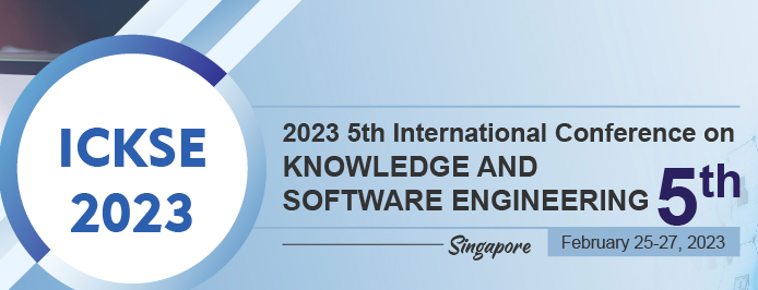 2023 5th International Conference on Knowledge and Software Engineering (ICKSE 2023), Singapore