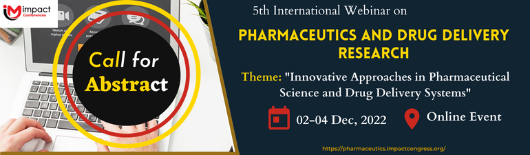 5th international Webinar on Pharmaceutics and Drug Delivery Research | December 02-04, 2022| IMPACT Conferences, Online Event
