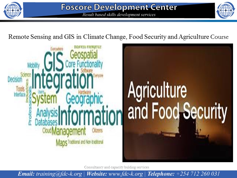 Remote Sensing and GIS in Climate Change, Food Security and Agriculture Course, Nairobi, Nairobi County,Nairobi,Kenya