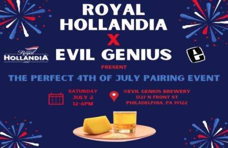 Royal Hollandia Cheese X Evil Genius Brewery: The Perfect 4th of July Pairing Event, Philadelphia, Pennsylvania, United States