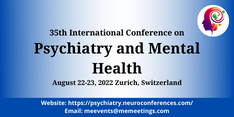35th International Conference on Psychiatry and Mental Health, Zurich, Schwyz, Switzerland