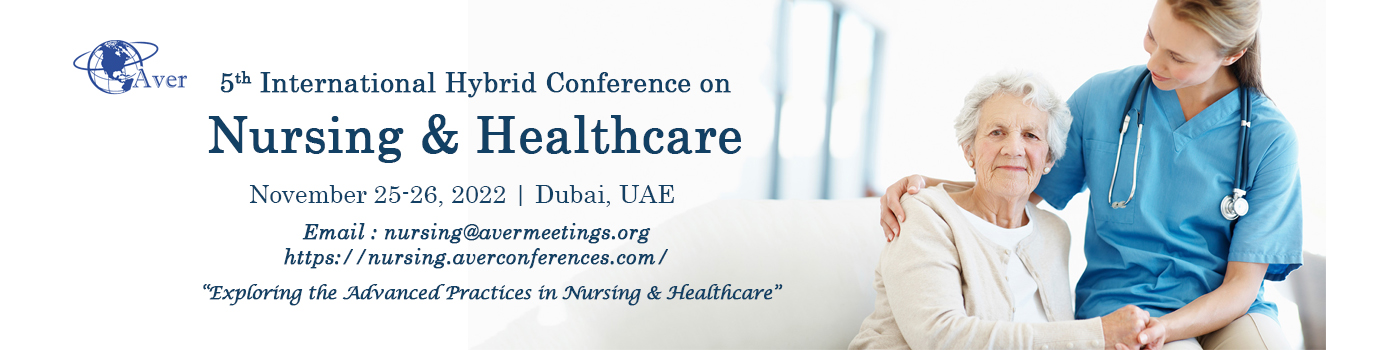 5th International Hybrid Conference on Nursing & Healthcare, Deira, Dubai, United Arab Emirates