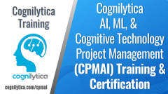 Get CPMAI Certified: Cognitive Project Management for AI (CPMAI) Methodology Training and Certification