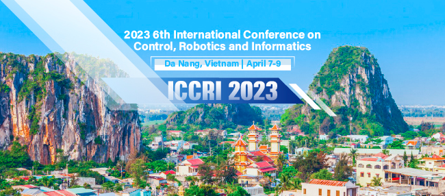 2023 6th International Conference on Control, Robotics and Informatics (ICCRI 2023), Danang, Vietnam