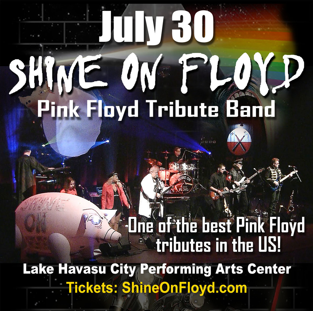 Shine On Floyd - Pink Floyd tribute plays Lake Havasu Performing Arts Center, Lake Havasu City, Arizona, United States