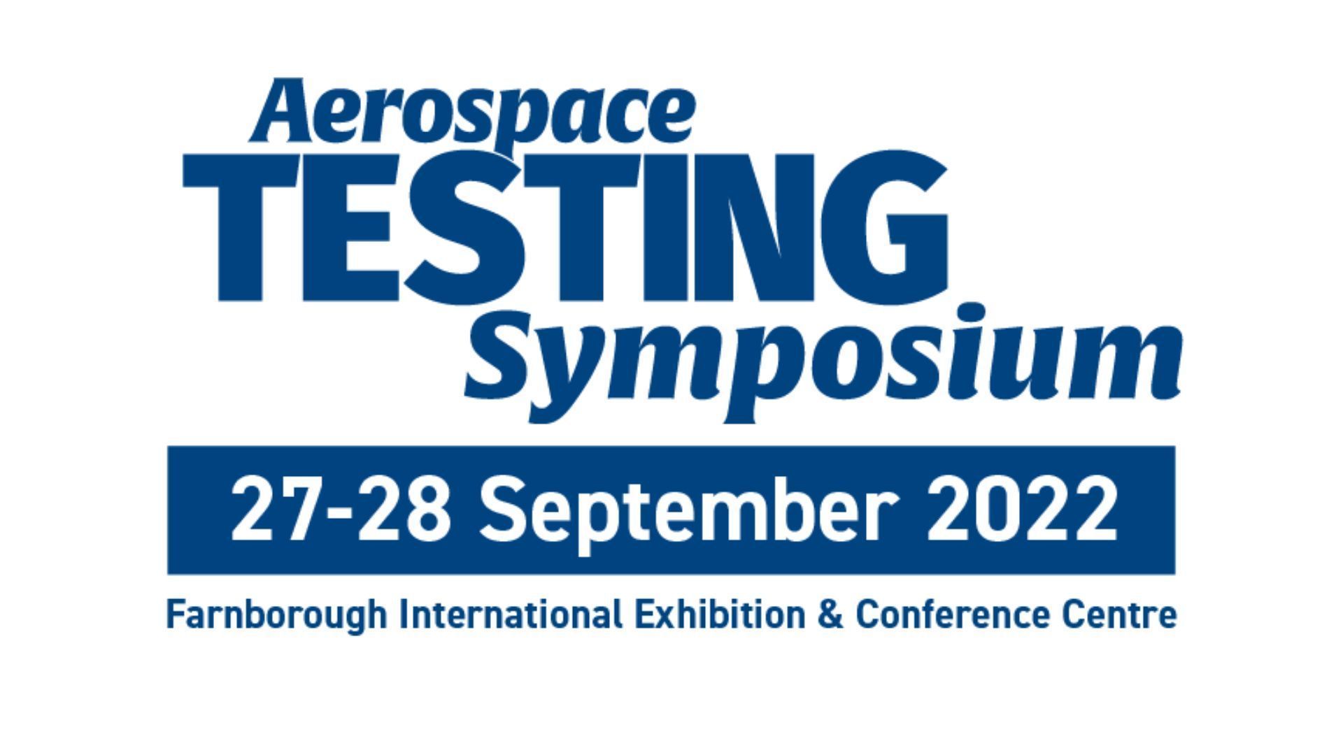Aerospace Testing International Symposium 2022, Farnborough, England, United Kingdom