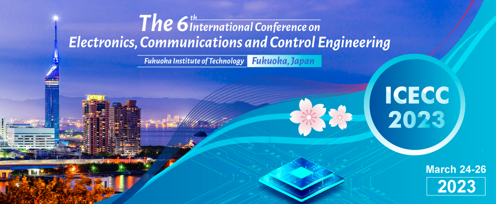 2023 The 6th International Conference on Electronics, Communications and Control Engineering (ICECC 2023), Fukuoka, Japan