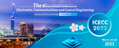 2023 The 6th International Conference on Electronics, Communications and Control Engineering (ICECC 2023)