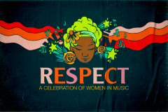 The 4TH ANNUAL RESPECT: A CELEBRATION OF WOMEN IN MUSIC