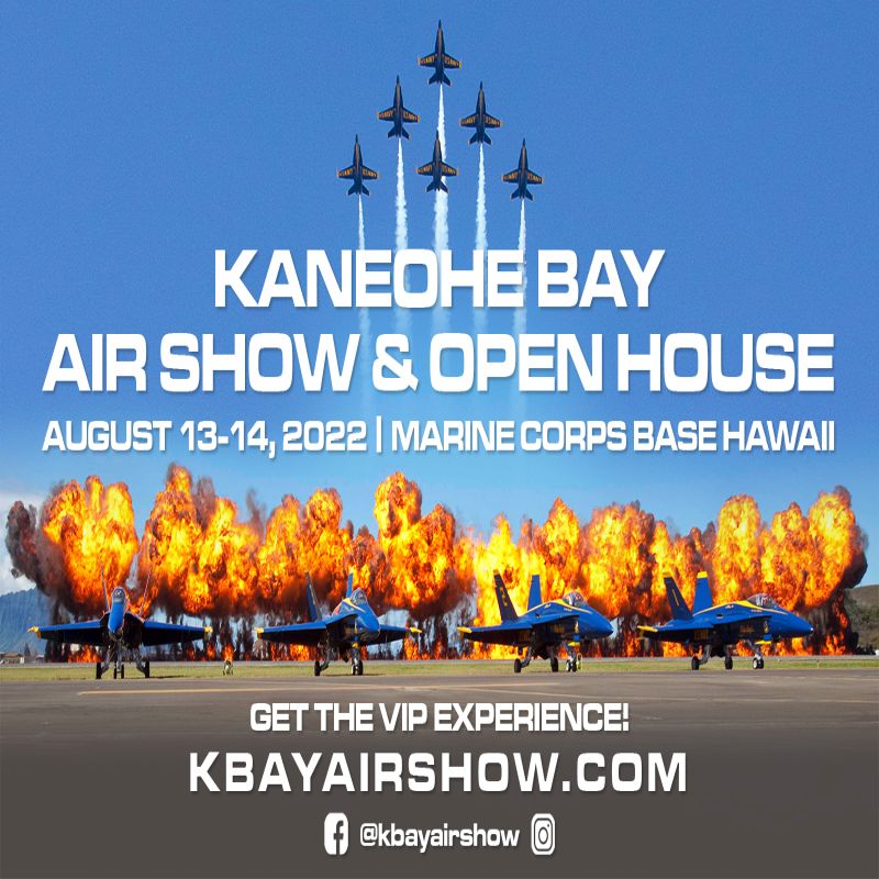 Kaneohe Bay Air Show featuring The U.S. Navy Blue Angels, August 13 and 14 at Marine Corps Base Hawaii, Kaneohe Bay, Hawaii, United States
