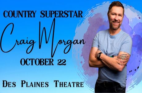Country Music Star: Craig Morgan Live at Des Plaines Theatre- October 22, Des Plaines, Illinois, United States