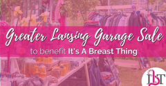 Greater Lansing Garage Sale / Its A Breast Thing Non profit