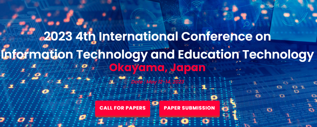 2023 4th International Conference on Information Technology and Education Technology (ITET 2023), Okayama, Japan